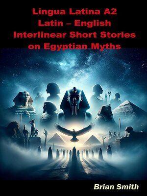 cover image of Lingua Latina A2 Latin – English Interlinear Short Stories on Egyptian Myths